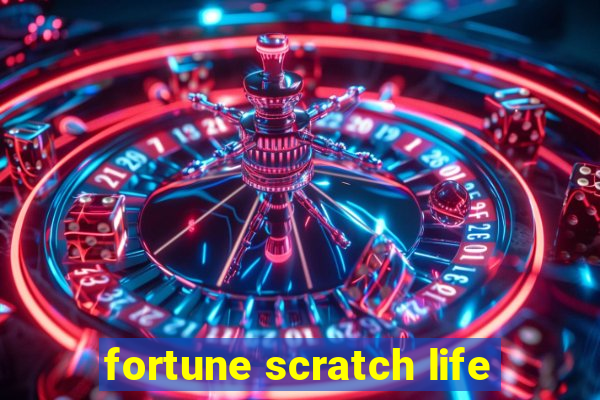 fortune scratch life